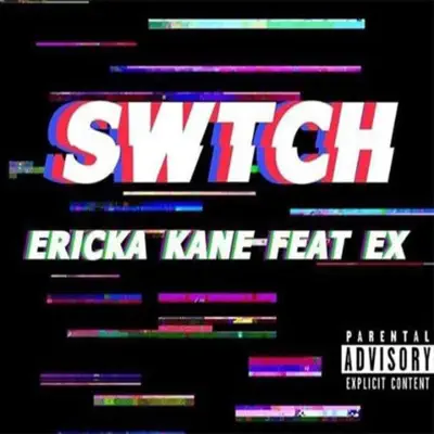 Swtch (feat. Ericka Kane) - Single - Ex