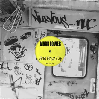 Bad Boys Cry - Single by Mark Lower album reviews, ratings, credits