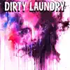 Dirty Laundry - Single album lyrics, reviews, download