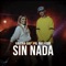 Sin Nada (feat. Pal Bailador) - Valeria Gau lyrics