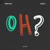 Stream & download Oh Really - Single