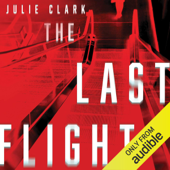 The Last Flight: A Novel (Unabridged) - Julie Clark Cover Art