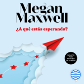¿A qué estás esperando? (Unabridged) - Megan Maxwell