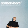 Somewhere (feat. Gus Dapperton) - Single