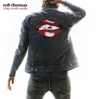 Rob Thomas - Chip Tooth Smile artwork