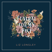 Liz Longley - Funeral for My Past artwork