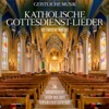 Katholische Gottesdienst-Lieder (Die bekanntesten Lieder aus dem katholischen Gotteslob)