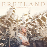 Fretland - Could Have Loved You artwork