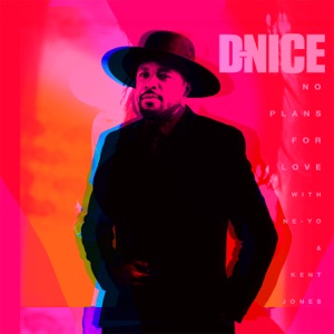 D-Nice - No Plans for Love (with Ne-Yo & Kent Jones) - Line Dance Musique