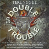 Terunggul Double Trouble artwork