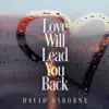 Love Will Lead You Back - Single album lyrics, reviews, download