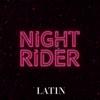 Night Rider: Latin