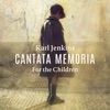 Cantata Memoria - For the Children: And-a-Half