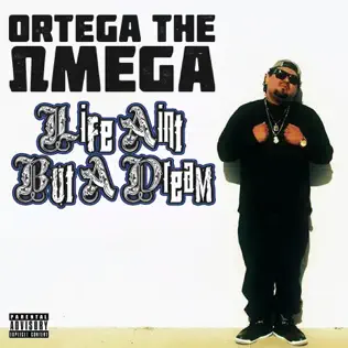 descargar álbum Ortega The Omega - Life Aint but a Dream