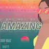 Amazing (feat. 10cty) - Single album lyrics, reviews, download