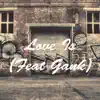 Love Is (feat. Gank) - Single album lyrics, reviews, download