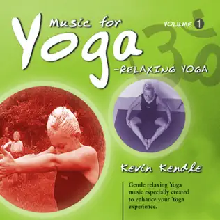 Album herunterladen Kevin Kendle - Music For Yoga Volume 1 Relaxing Yoga