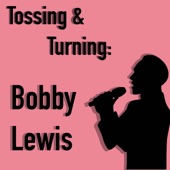 Bobby Lewis - Tossin' & Turnin'
