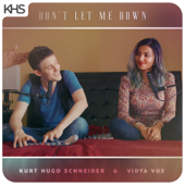 Don't Let Me Down - Kurt Hugo Schneider & Vidya Vox