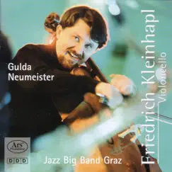 Gulda: Cello Concerto - Neumeister, E.: Fantasy for Cello and Big Band by Jazz Big Band Graz, Friedrich Kleinhapl, Sigi Feigl & Ed Neumeister album reviews, ratings, credits
