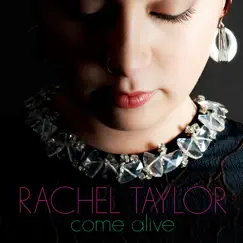 Come Alive - EP by Rachel Taylor album reviews, ratings, credits