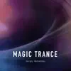 Magic Trance song lyrics