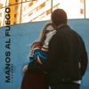 Manos al Fuego - Single