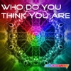 Who Do You Think You Are - Single