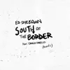 Stream & download South of the Border (feat. Camila Cabello) [Acoustic] - Single