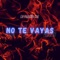 No Te Vayas (feat. Edy-P) - La Familia K&I lyrics