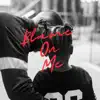 Blame on Me - Single album lyrics, reviews, download