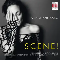 Scene! (Concert Arias) by Christiane Karg, Arcangelo & Jonathan Cohen album reviews, ratings, credits