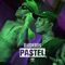 Pastel - Bardero$ lyrics