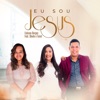 Eu Sou Jesus (feat. Obede e Tainá) - Single
