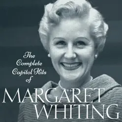The Complete Capitol Hits of Margaret Whiting - Margaret Whiting