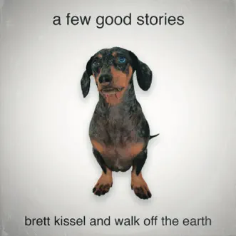 A Few Good Stories (feat. Walk Off the Earth) - Single by Brett Kissel album reviews, ratings, credits