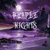 Purple Nights - Single album lyrics, reviews, download