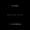 Ant Clemons & Justin Timberlake - Better Days  artwork