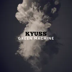 Green Machine by Kyuss album reviews, ratings, credits