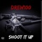 Shoot It Up - Drew100 lyrics