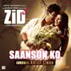 Saanson Ko (From "Zid") - Single album lyrics, reviews, download