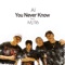 You Never Know (feat. MJ116) - AI lyrics