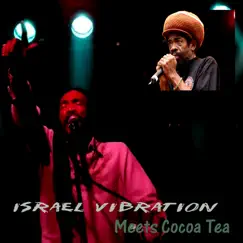 Meets Cocoa Tea by Israel Vibration & Cocoa Tea album reviews, ratings, credits