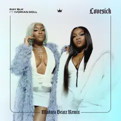 Lovesick (Madara Beatz Remix) [feat. Ivorian Doll] - Single by RAY BLK album reviews, ratings, credits