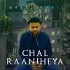 Chal Raanjheya - Single album lyrics, reviews, download