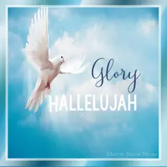 Glory Hallelujah - Single by Elliston Stone album reviews, ratings, credits