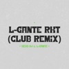 L-Gante RKT - Single (Club Remix) - Single