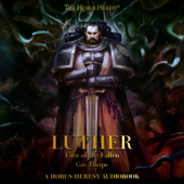 Luther: First of the Fallen: The Horus Heresy (Unabridged) - Gav Thorpe