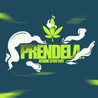 Prendela by Atomic Otro Way song reviws