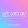 Life Goes on (Originally Performed by Bts) [Piano Karaoke Version] - Sing2Piano